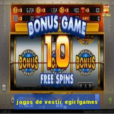 jogos de vestir egirlgames